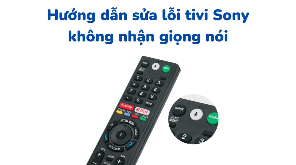 Tivi Sony Không Nhận Giọng Nói- Điện Máy Minh