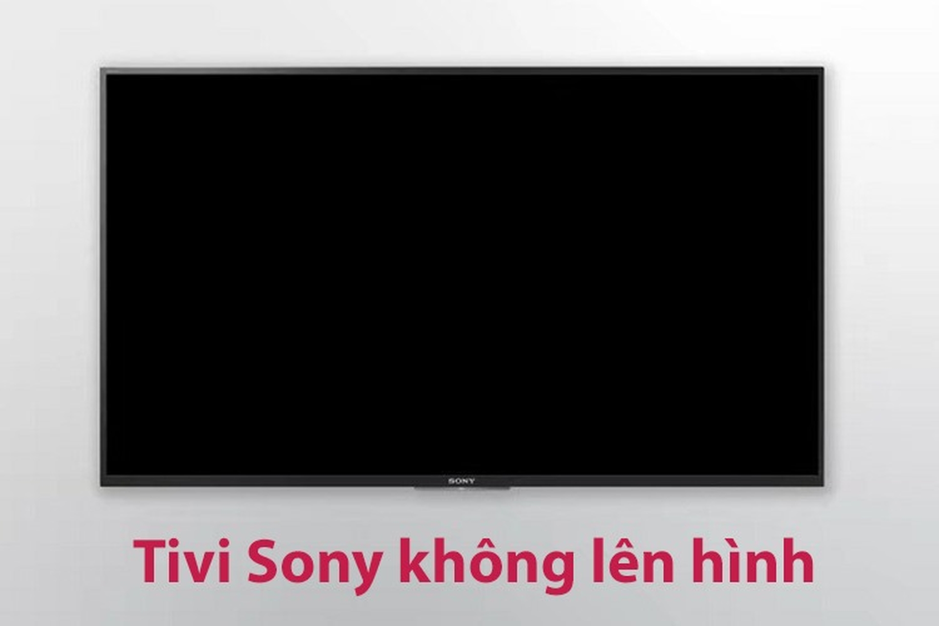 Tivi Sony Bị Mất Hình