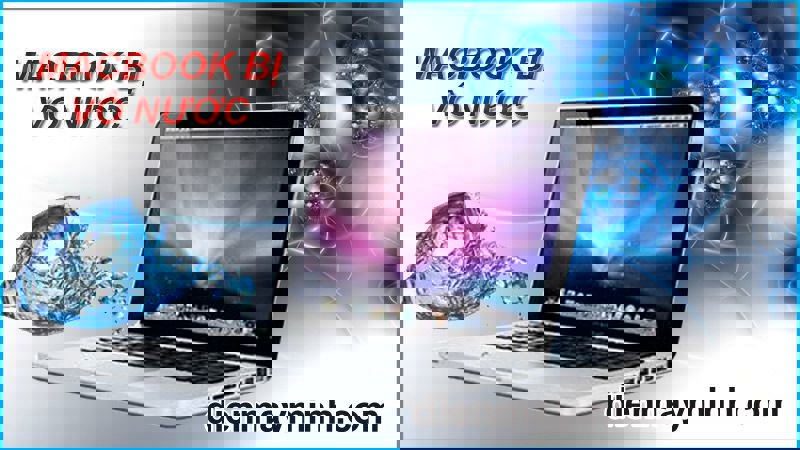 Sửa MacBook Bị Vô Nước